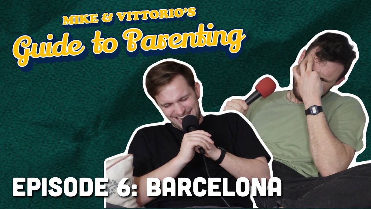 6. Barcelona - Mike & Vittorio's Guide to Parenting
