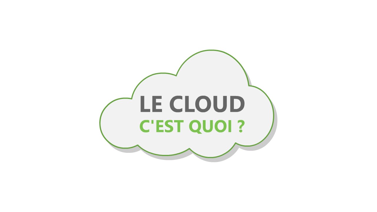 Le cloud, c'est quoi ?