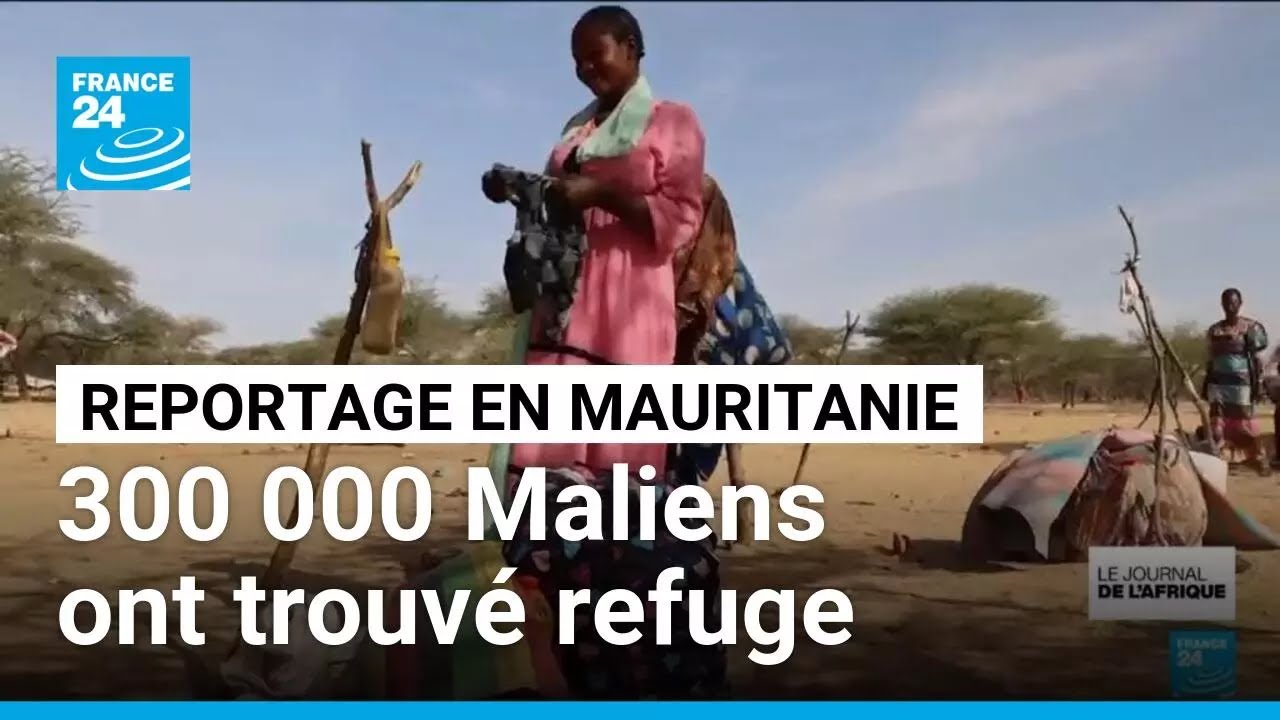Dégradation de la situation sécuritaire au Mali : 300 000 réfugiés en Mauritanie • FRANCE 24