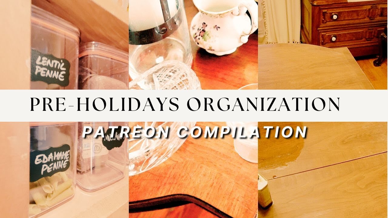 Pre-Holidays Organization and Declutter || Patreon Compilation || 2023