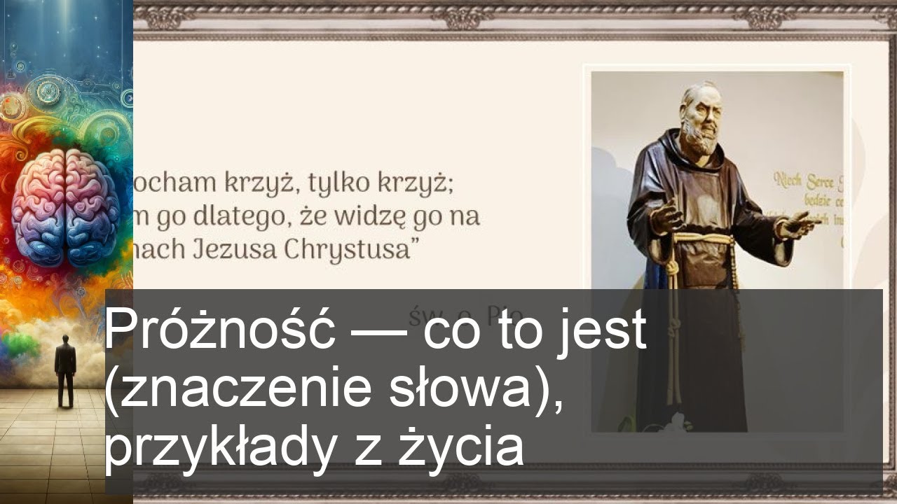 Pr&oacute;żność: Co to znaczy? Przykłady z życia, kt&oacute;re zaskoczą!