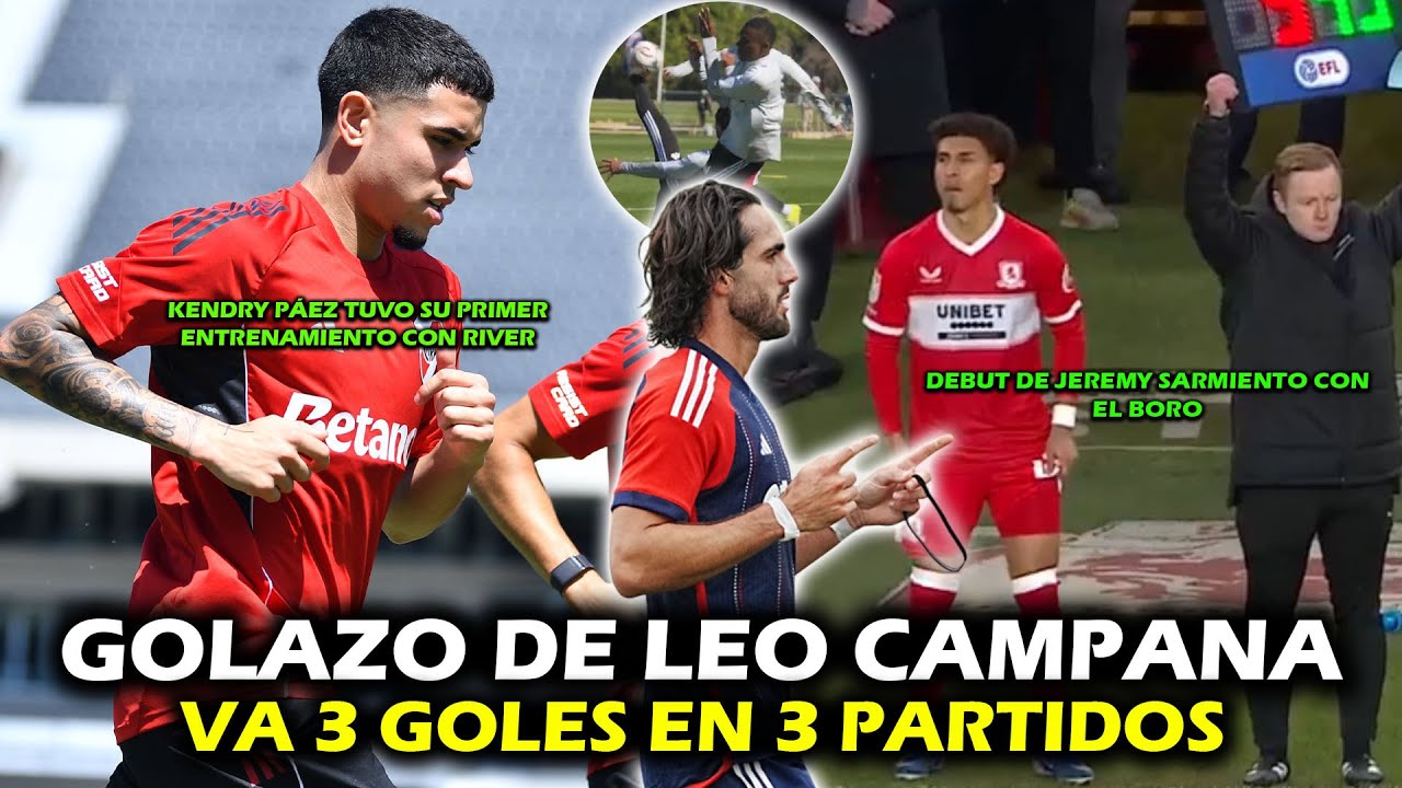 GOLAZO DE LEO CAMPANA Y YA VA 3 EN 3 PARTIDOS 🔥 | DEBUT JEREMY SARMIENTO | KENDRY PÁEZ YA ENTRENÓ