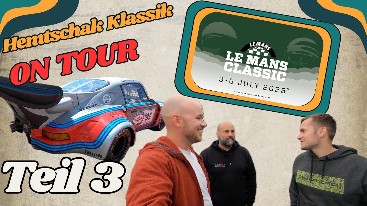 HEMTSCHAK KLASSIK ON TOUR - Die 24 Stunden von LeMans (Classic) / Teil 3