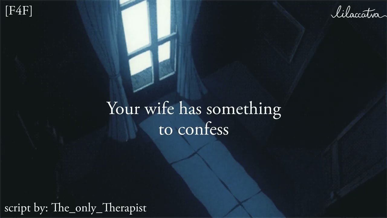 [F4F] Your Wife Has Something To Confess | [TW: Drugged Listener, Mentions Of Death] [Yandere?]