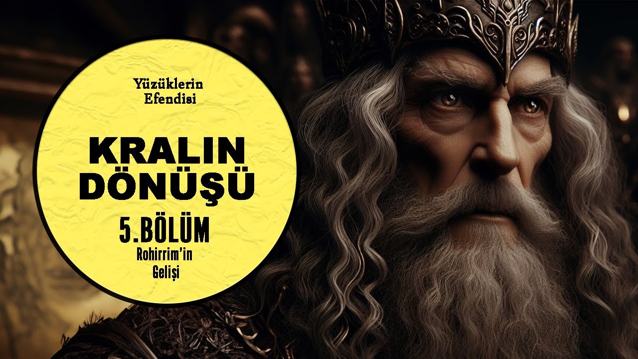YÜZÜKLERİN EFENDİSİ-KRALIN DÖNÜŞÜ 5.BÖLÜM:ROHİRRİM'İN GELİŞİ (Lotr-Orta Dünya)