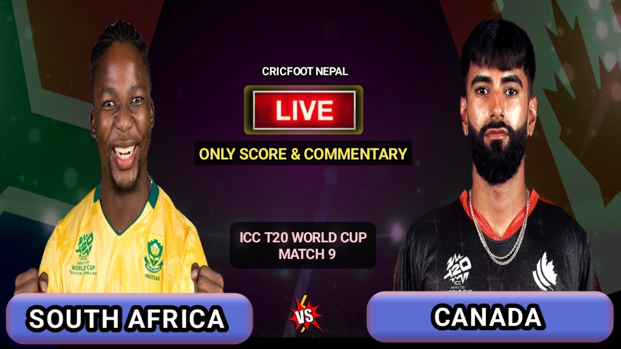 South Africa vs Canada T20 World Cup 9th Match Live Scores & Commentary | Cricfoot Nepal