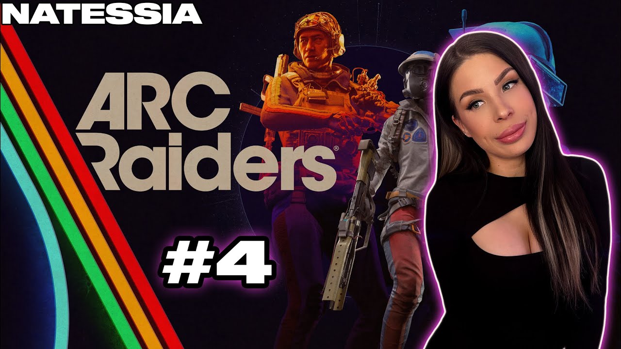 Let's play Arc Raiders! | Arc Raiders Gameplay #4 | Natessia