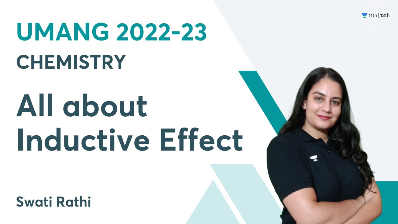 All about Inductive Effect | Chemistry | Umang 2022-23 | Swati Rathi