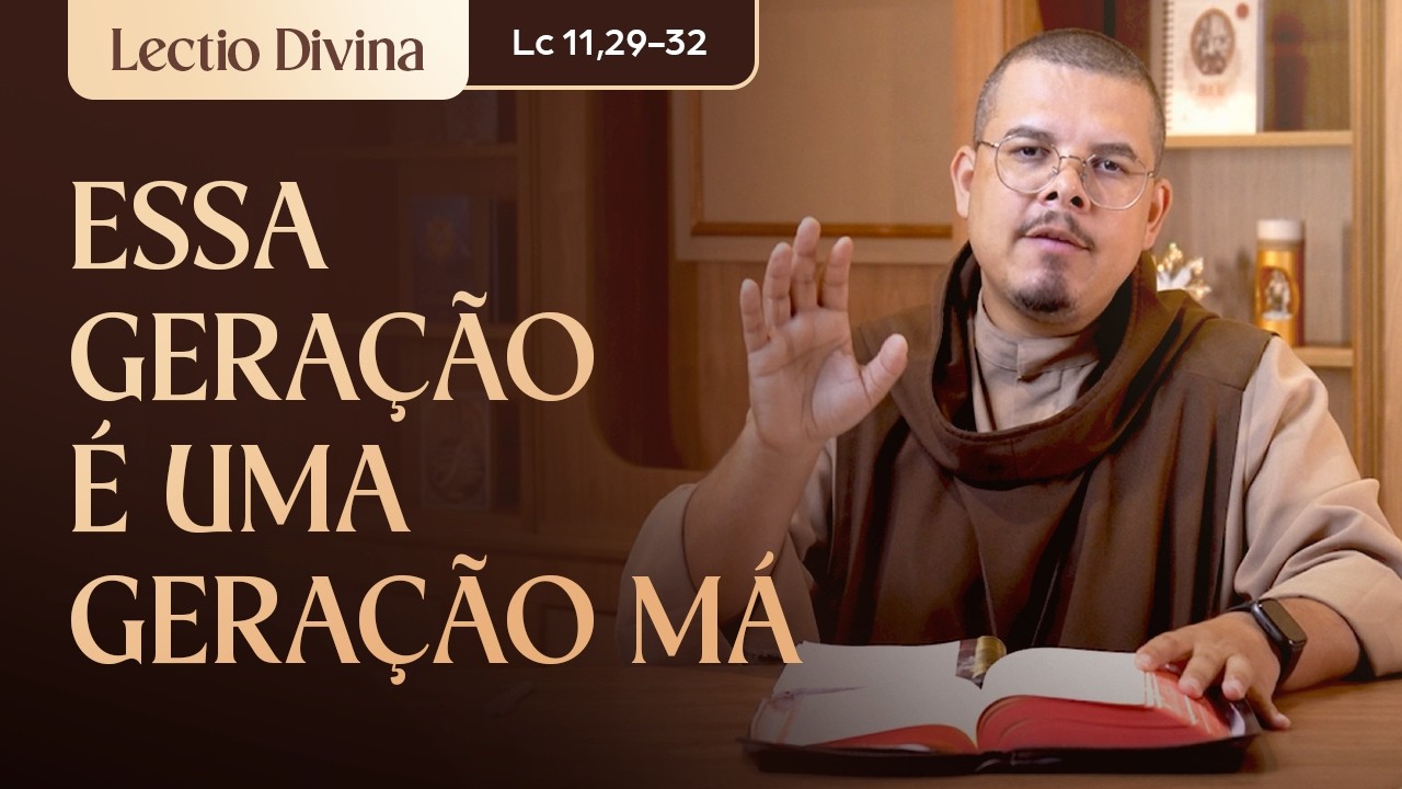 Essa geração é uma geração má l Evangelho do dia l Freis Carmelitas Mensageiros