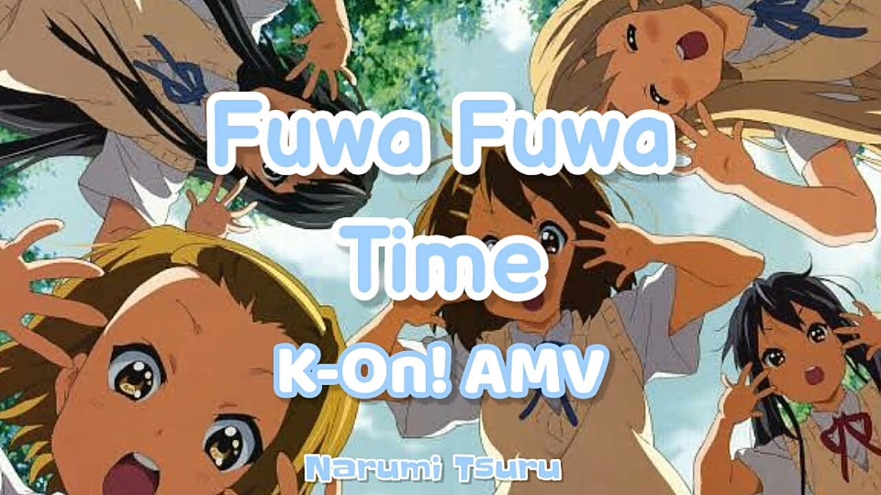 【AMV】K-On! | Fuwa Fuwa Time - Hōkago Tea Time | Narumi Tsuru