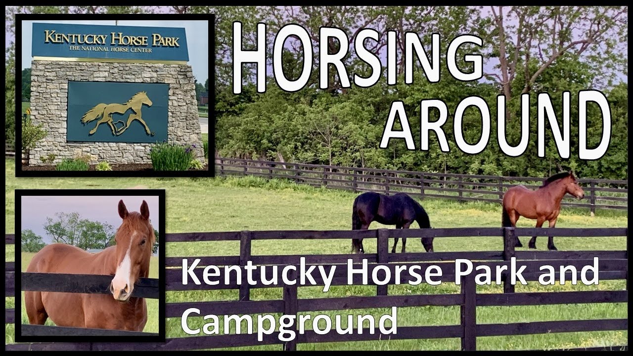 Experience the Kentucky Horse Park and Campground