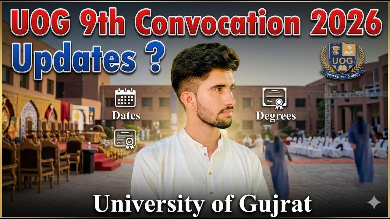 UOG 9th Convocation Final Dates 2026 | University of Gujrat Convocation Updates ?