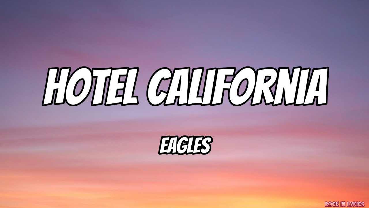 Eagles - Hotel California (Lyrics)