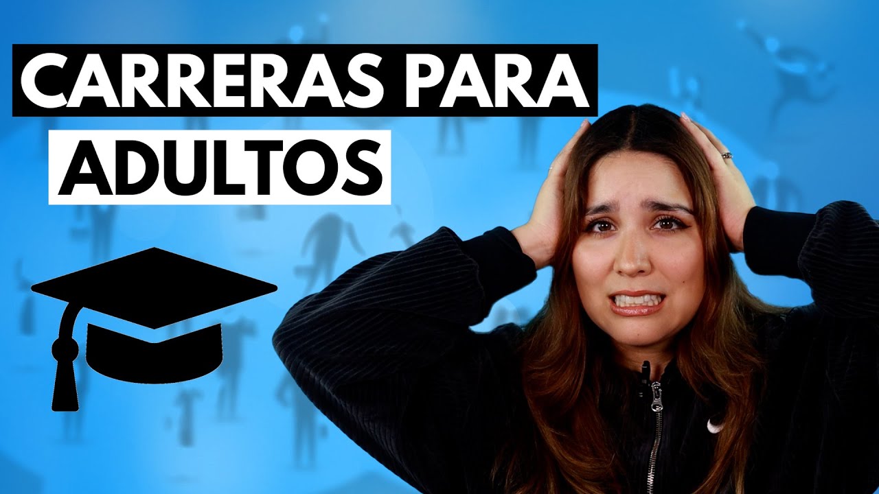 Carreras para adultos 🎓💼 Carreras universitarias para gente que trabaja
