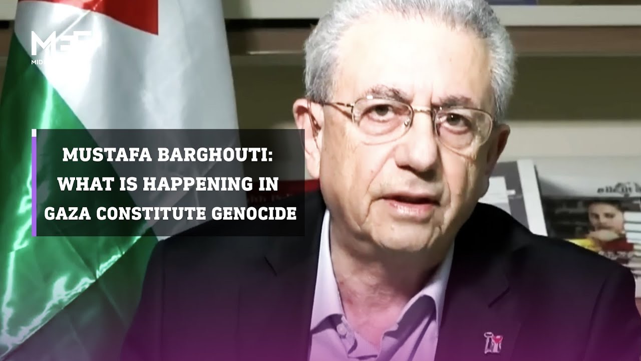 Mustafa Barghouti says Israeli crimes in Gaza constitute genocide
