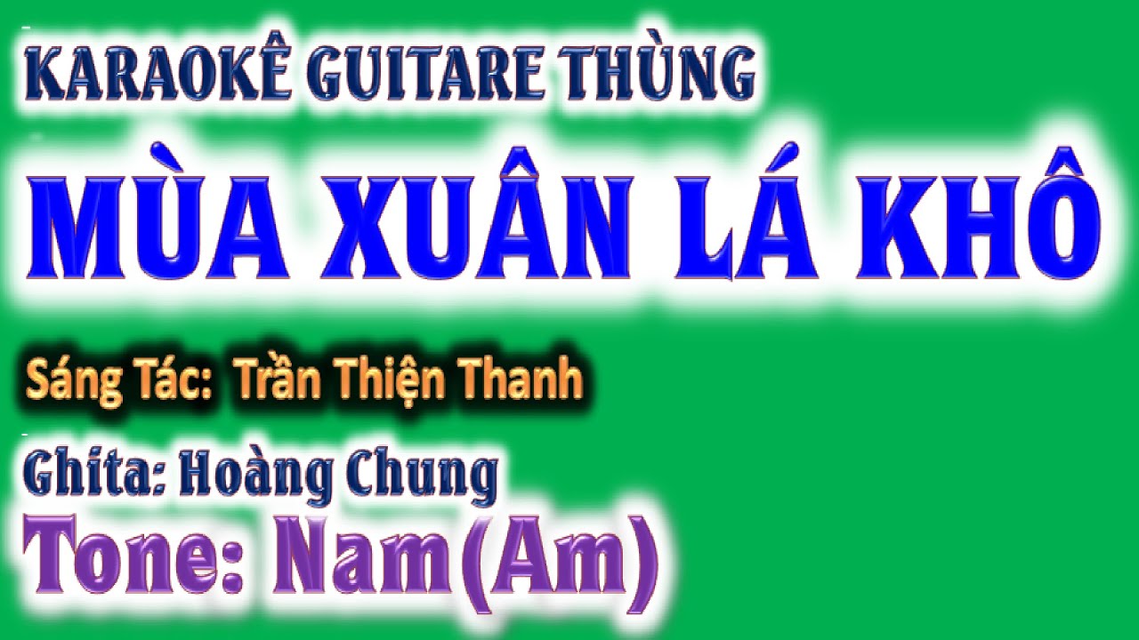 karaoke Mùa xuân lá khô, ghita thùng | tone nam(Am) guitare Hoàng Chung | 2024 St: Trần Thiện Thanh