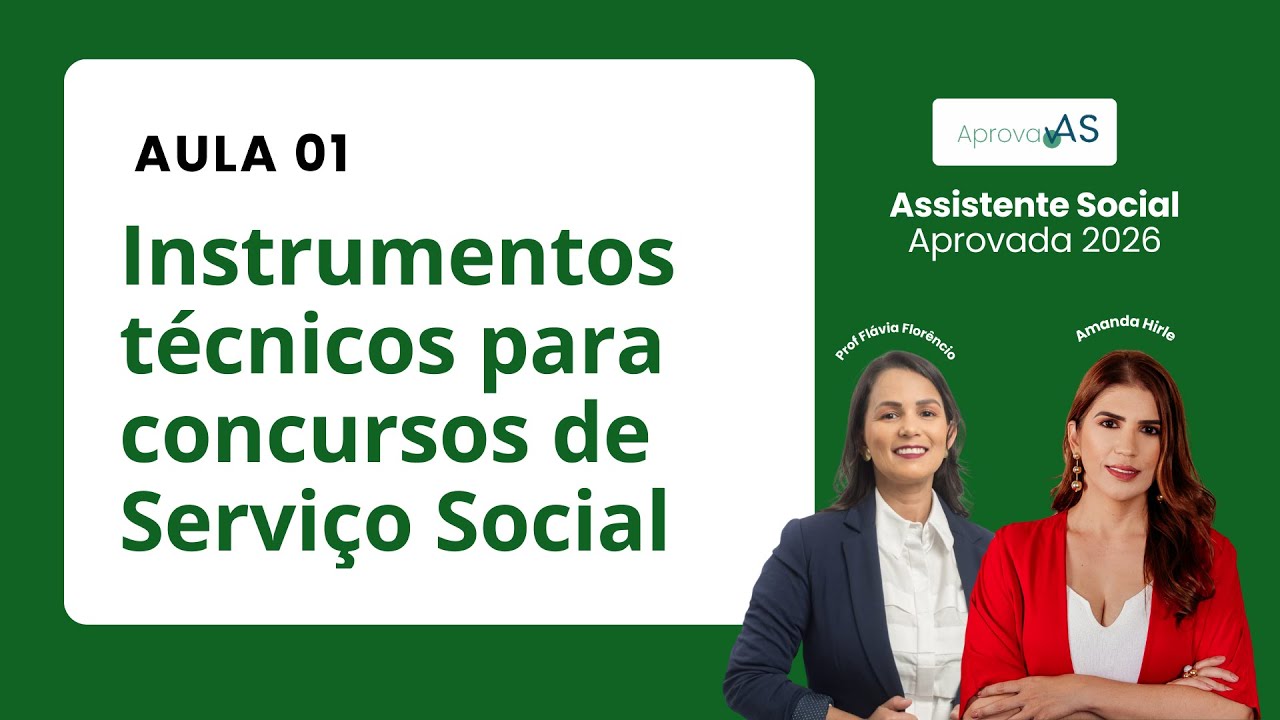 Aula 01 - Instrumentos técnicos para concursos de Serviço Social