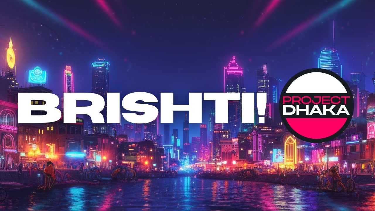 Project Dhaka - Phase 2 - Chapter 2 - Brishti (Cold J Cover)