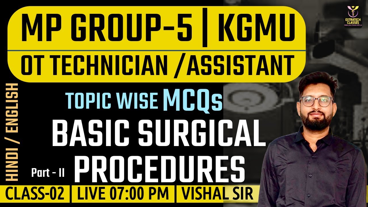 MP GROUP - 5 | KGMU | AIIMS | OT TECHNICIAN | OT ASSISTANT | SURGICAL PROCEDURES  | By Vishal sir