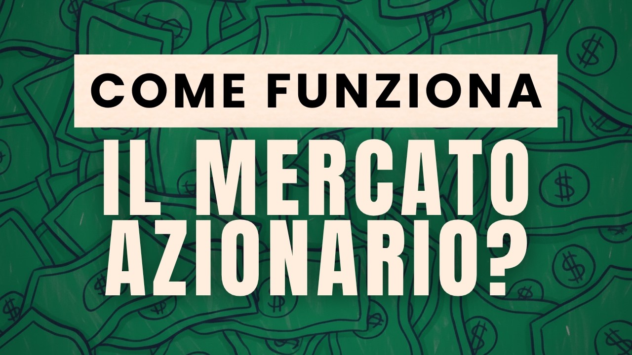 Come funziona il mercato azionario?