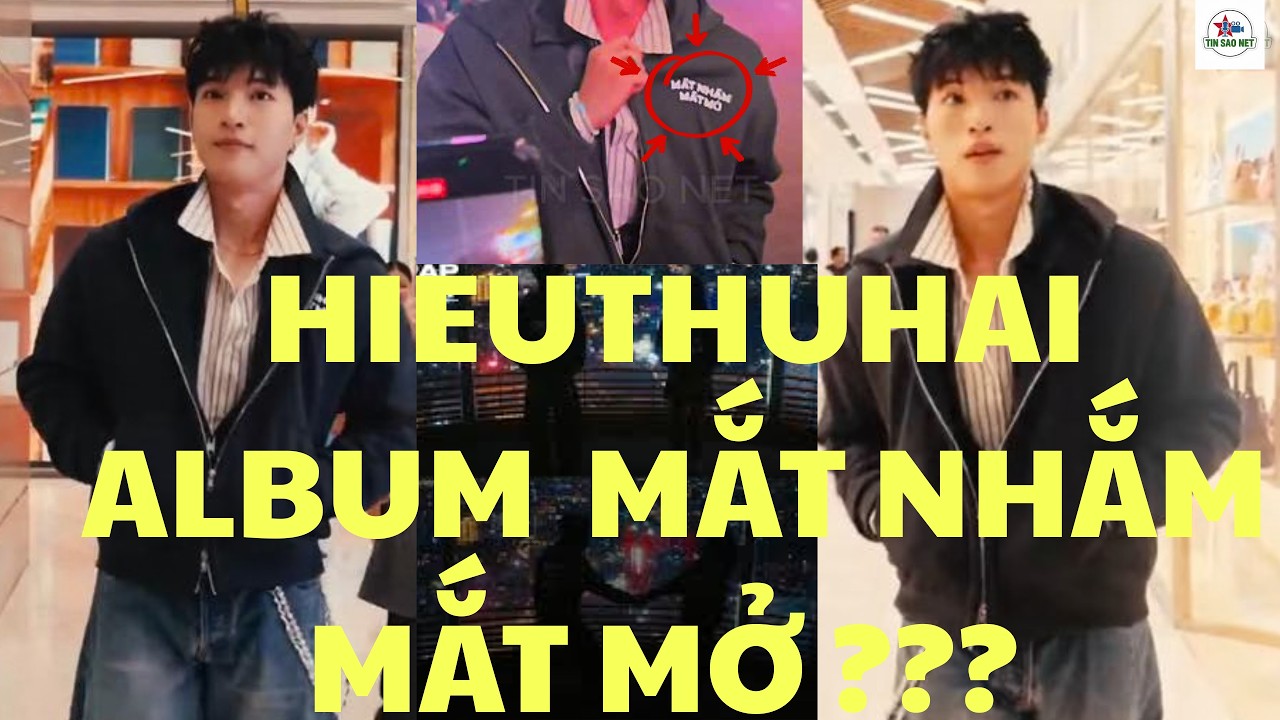 HIEUTHUHAI:  ALBUM  MẮT NHẮM MẮT MỞ | người nổi tiếng