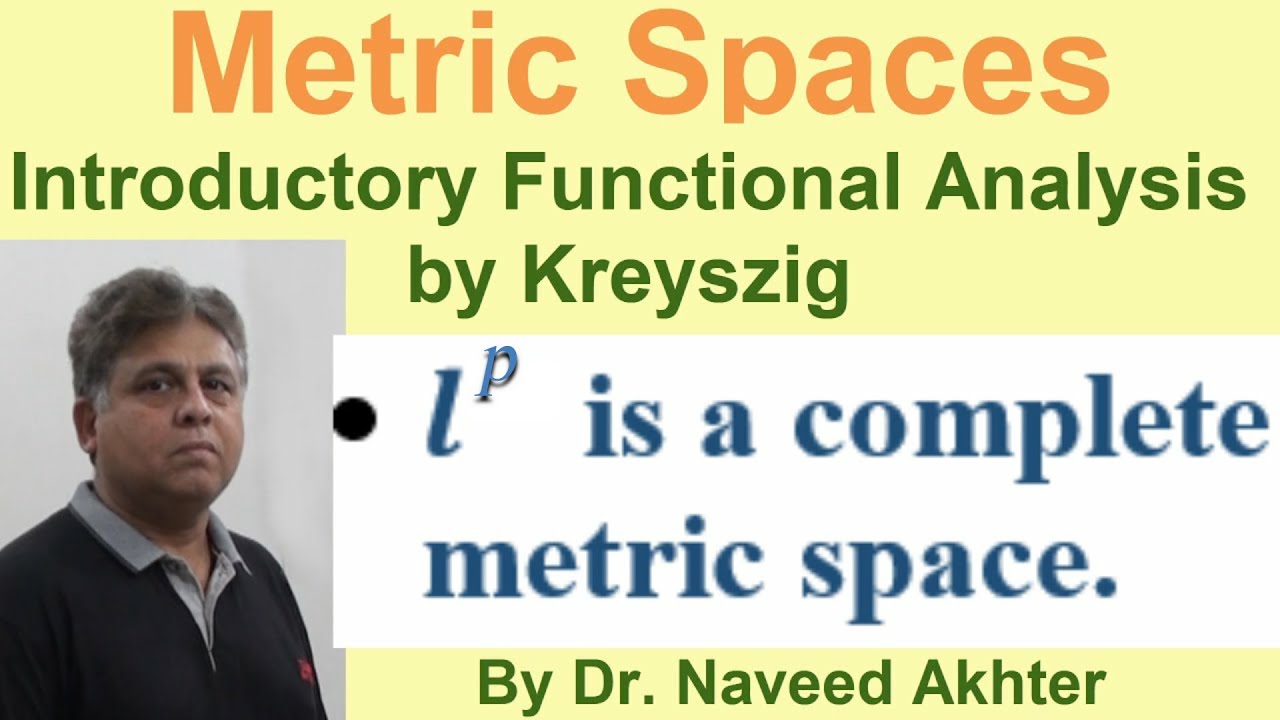 $l^ p$ is a complete metric space. Functional analysis by Erwin Kreysizg.  Lec-54