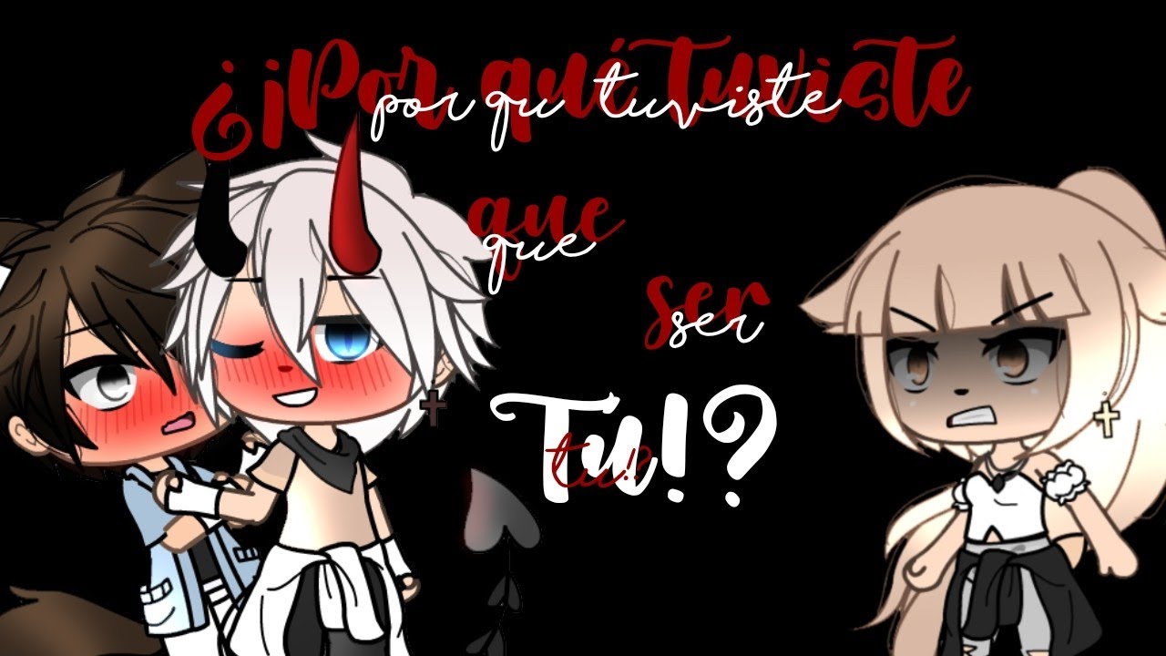 ¿¡Por qué tuviste que ser tú!? CAP 4  Yaoi [Gacha Life ] ღM e l y - K u nღ {Original}