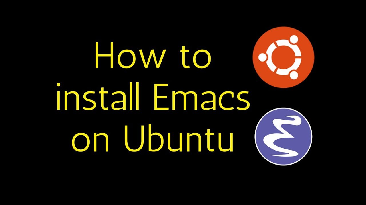 How to install Emacs on Ubuntu Linux