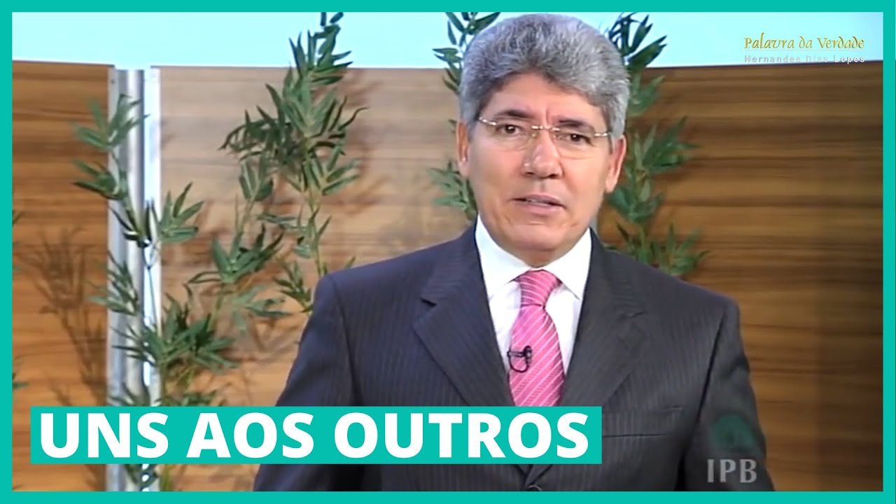 UNS AOS OUTROS  - Hernandes Dias Lopes