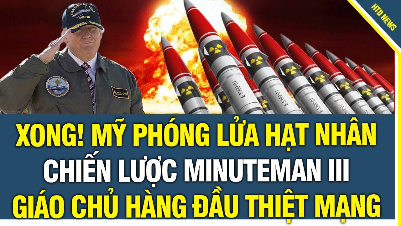 Mỹ ph&oacute;ng lửa hạt nh&acirc;n chiến lược Minuteman III,  Tehran rung chuyển, Gi&aacute;o Chủ h&agrave;ng đầu thiệt mạng.