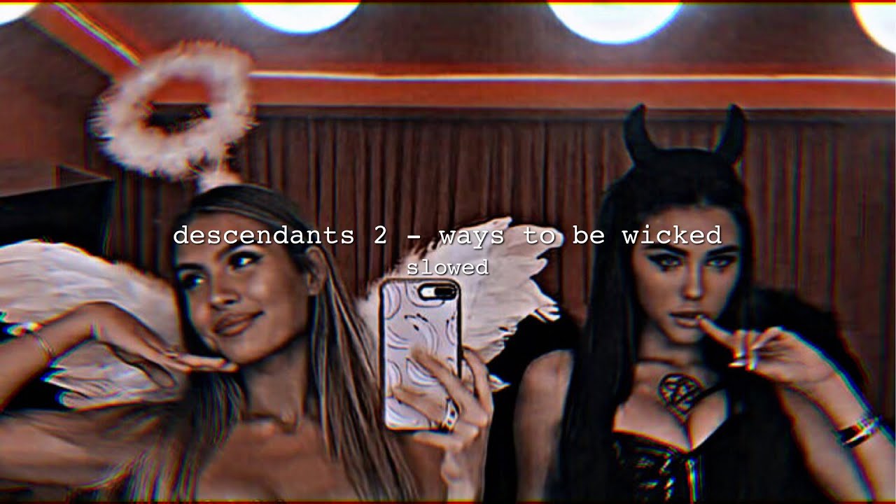 descendants 2 - ways to be wicked | slowed