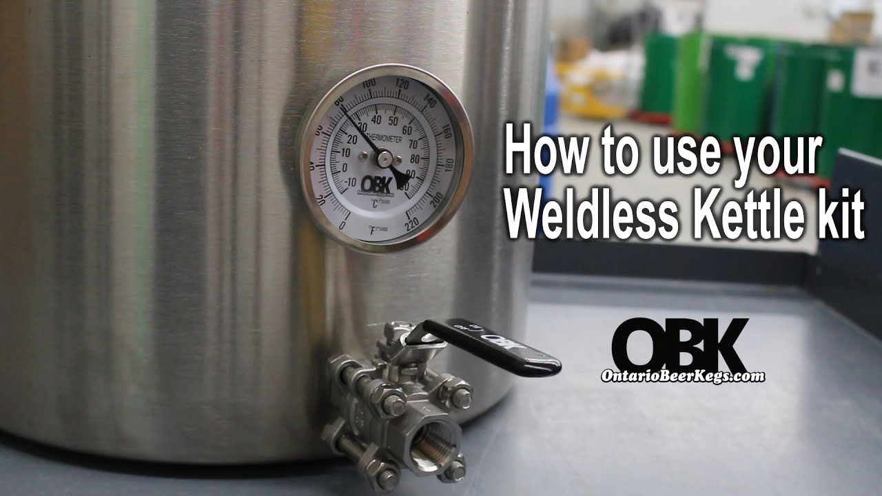 How to use a Weldless Kettle Kit | ontariobeerkegs.com