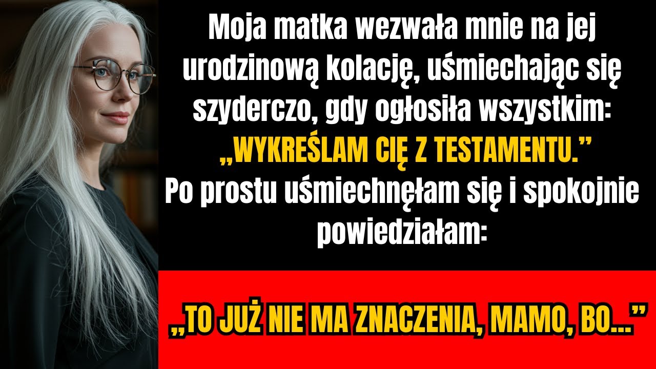 Mama mnie wydziedziczyła w swoje urodziny, ale nie miała pojęcia, co ją czekało...