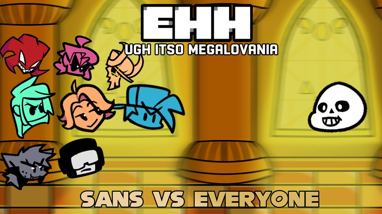 Friday Night Funkin' Ugh (Ehh but its Sans Vs Everyone)