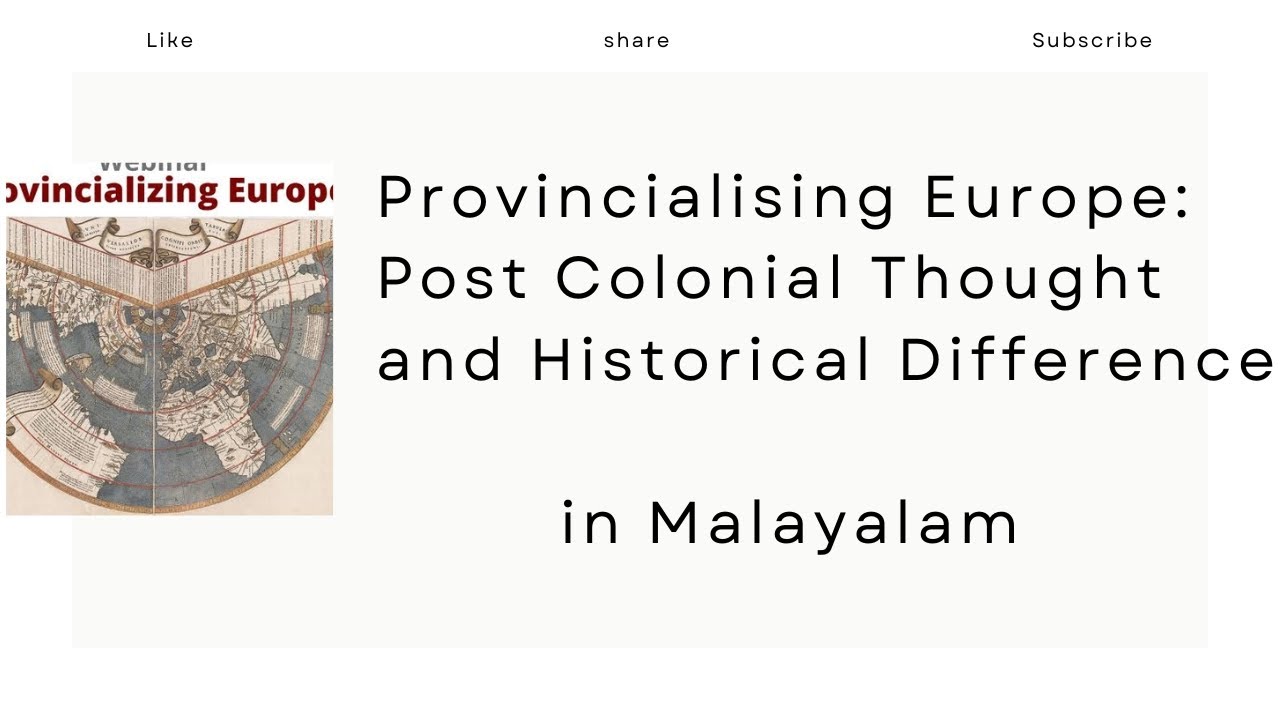 Provincialising Europe; Post Colonial Thought and Historical Difference Summary in Malayalam|