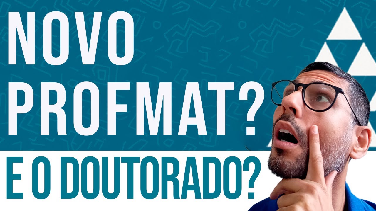 NOVO PROFMAT? E o doutorado, vem aí?