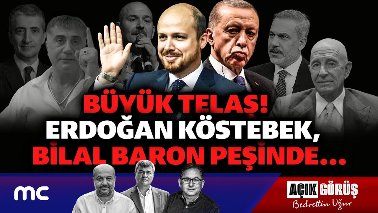 Büyük Telaş! Erdoğan Köstebek, Bilal Baron Peşinde... | AÇIK GÖRÜŞ