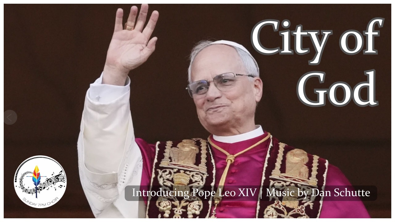 City of God | Introducing Pope Leo XIV | Catholic Hymn with Lyrics | Dan Schutte | Sunday 7pm Choir