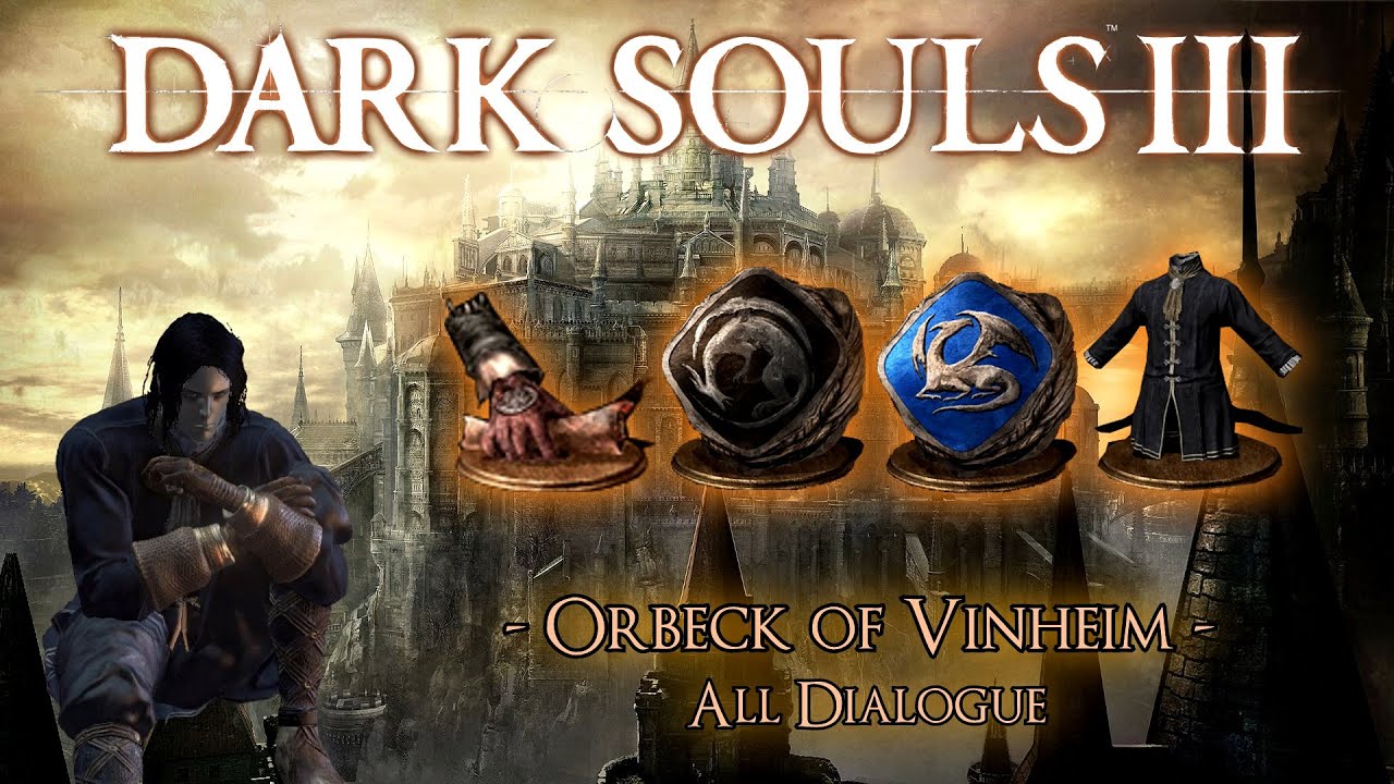 [Dark Souls 3] Orbeck of Vinheim full dialogue