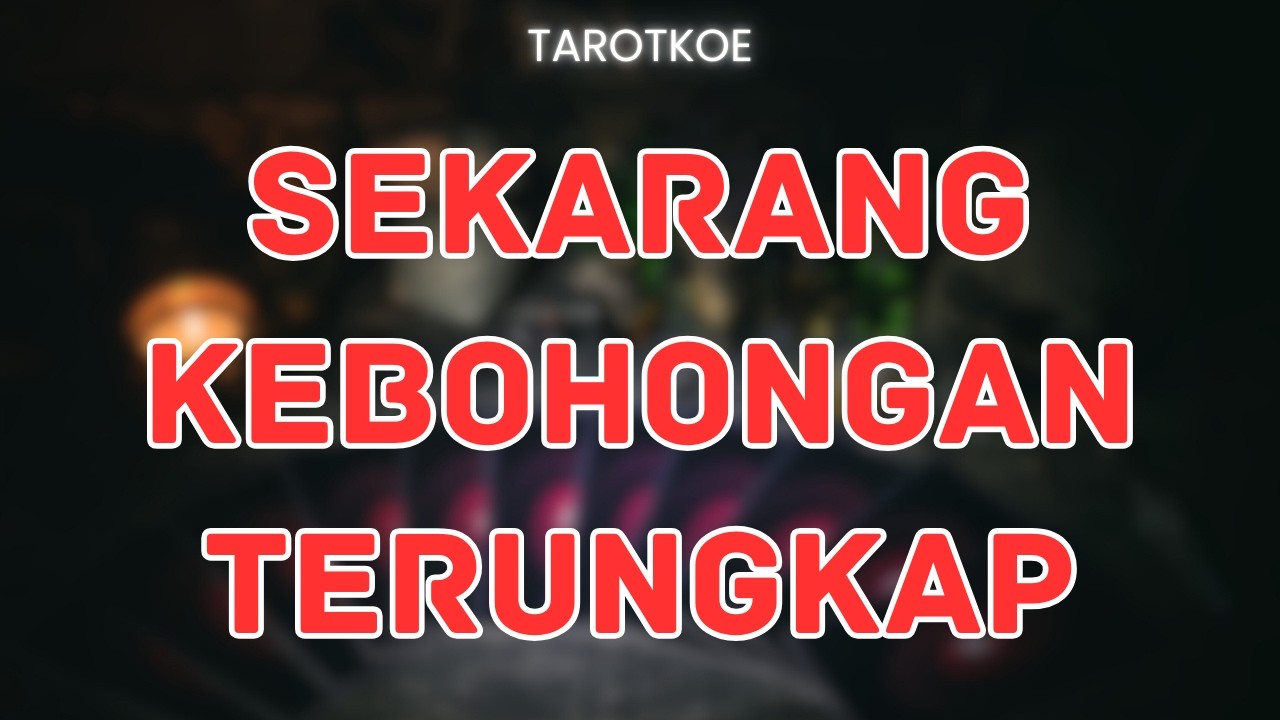 DIA BERBOHONG   MEREKA BERBOHONG ,  Sekarang semua  TERUNGKAP  Menjadi Jelas  #bacatarot