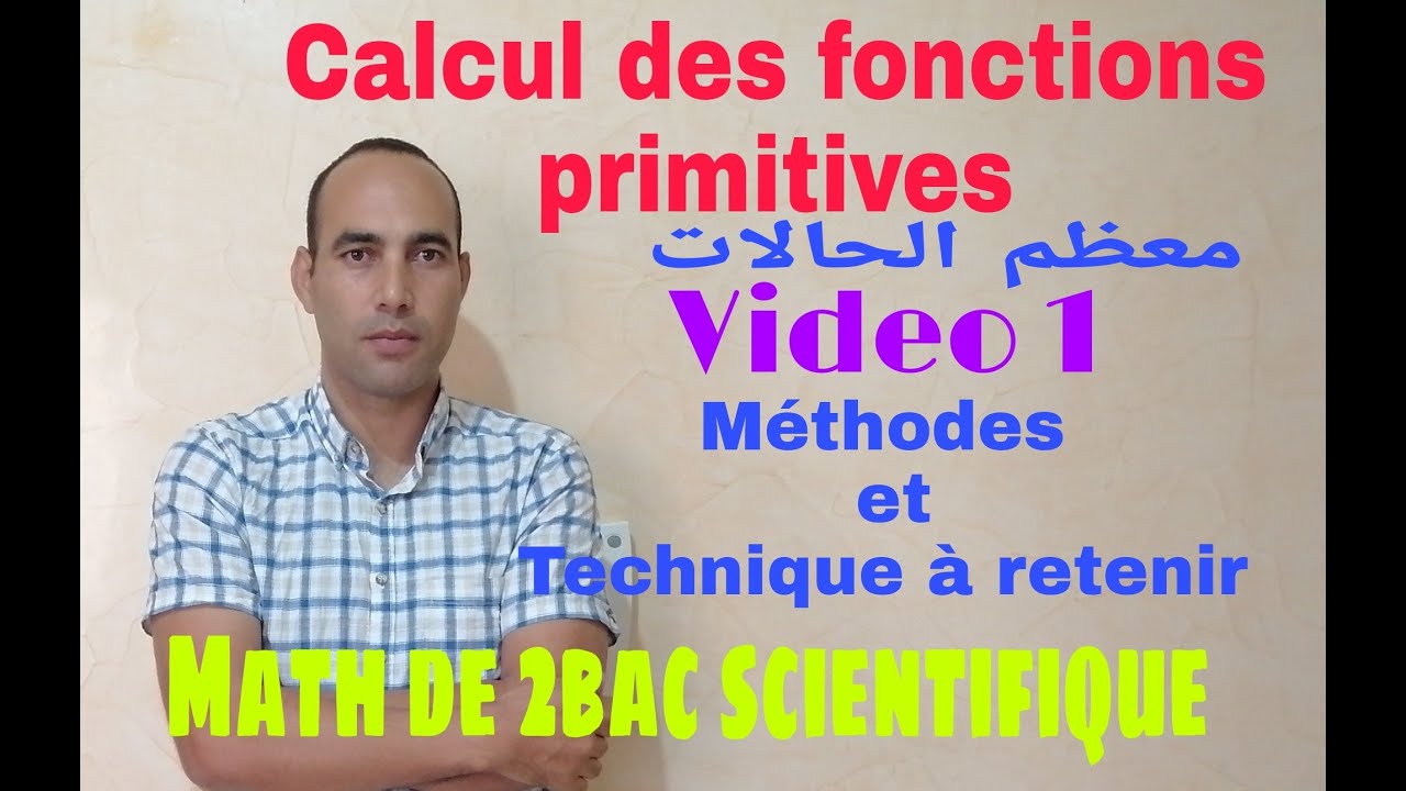 les fonctions primitives:  2bac scientifiq---video1--techniques pur calculer la primitive