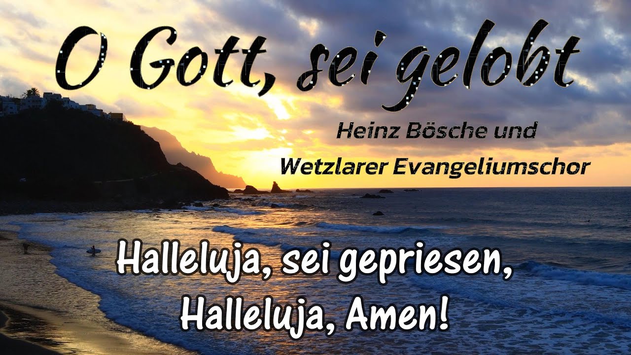 O Gott sei gelobt (Halleluja, sei gepriesen)