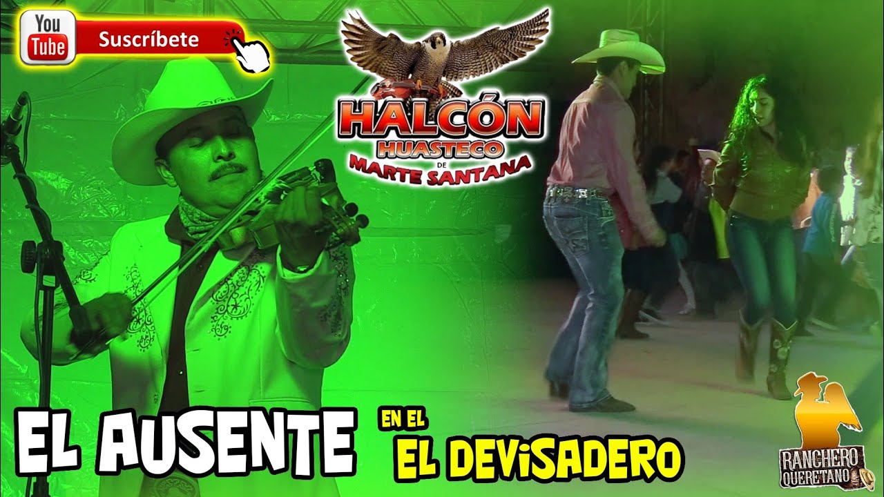 Halcón Huasteco - El Ausente