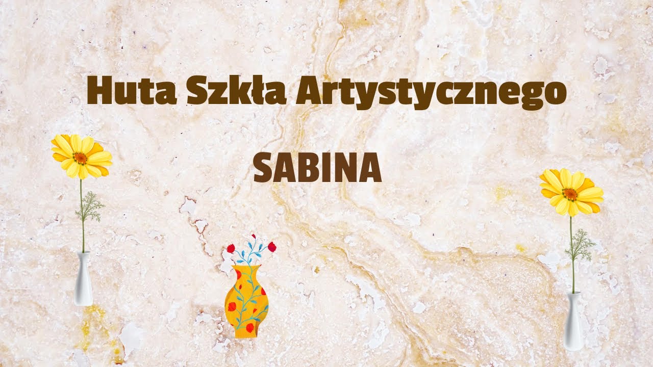 Huta Szkła Artystycznego SABINA