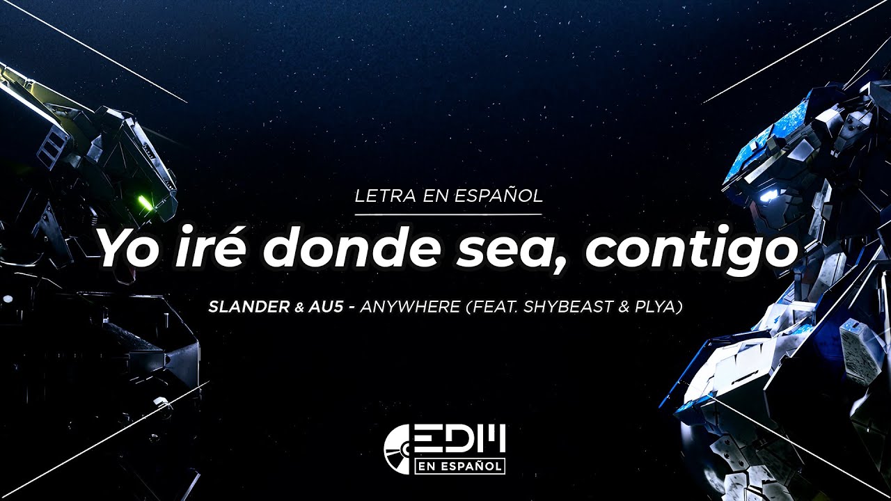 [Letra] Slander & Au5 - Anywhere (feat. shYbeast & PLYA) // SUB ESPAÑOL