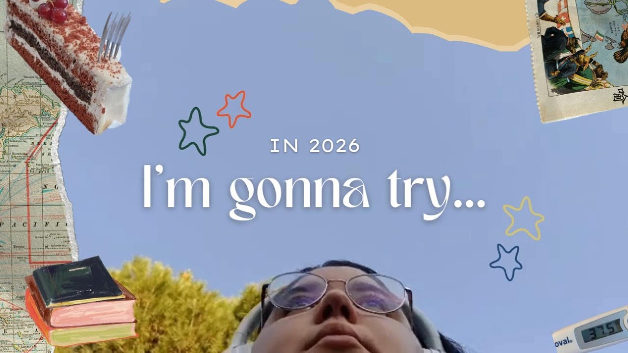 In 2026, i'm gonna try... - studying, goals for 2026, sick