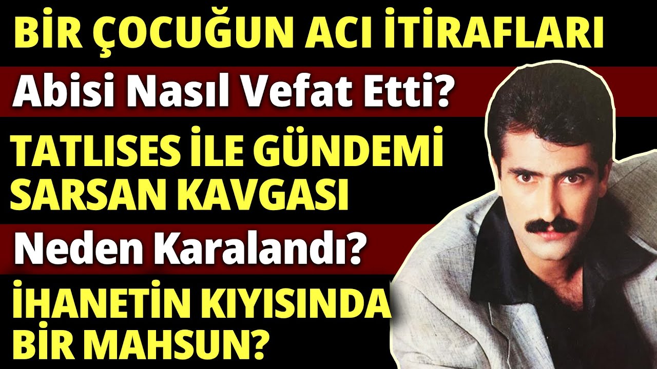 MAHSUN KIRMIZIGÜL | Boyacılıktan Şöhrete Dramatik Bir Hayat | İnanet, Gözyaşı, Hüzün ve Acı Ölüm