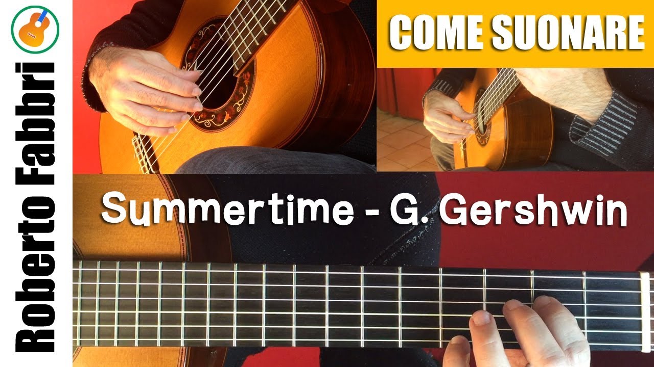 Come suonare Summertime di G. Gershwin | La chitarra classica di Roberto Fabbri