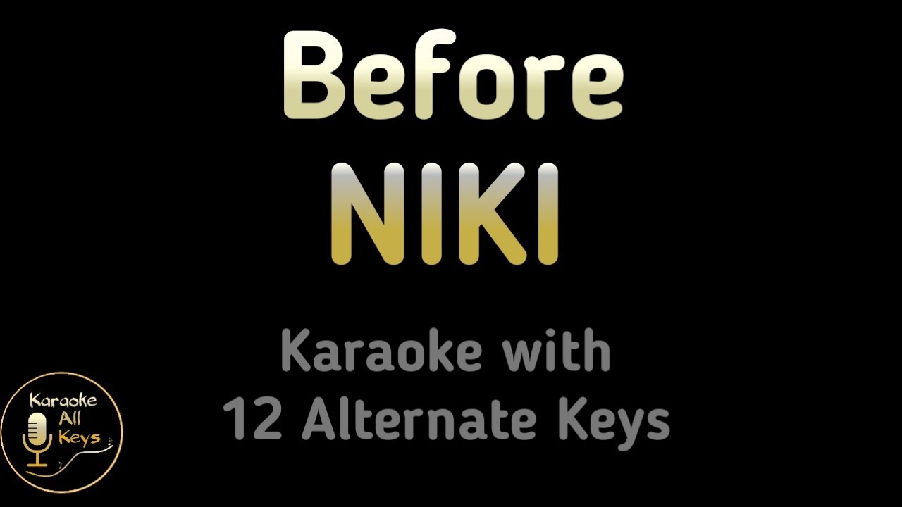 Before Karaoke - NIKI Instrumental Lower Higher Male Original Key