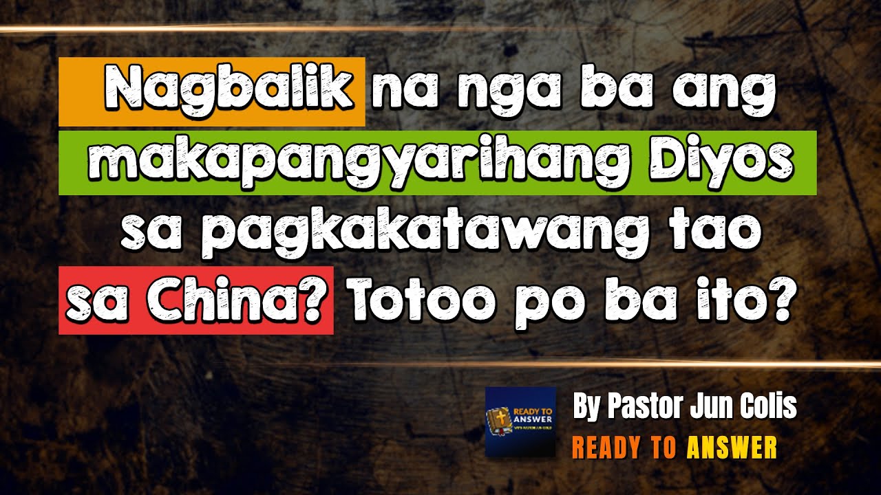 Nagbalik na nga ba ang makapangyarihang Diyos sa pagkakatawang taosa China? Totoo po ba ito?